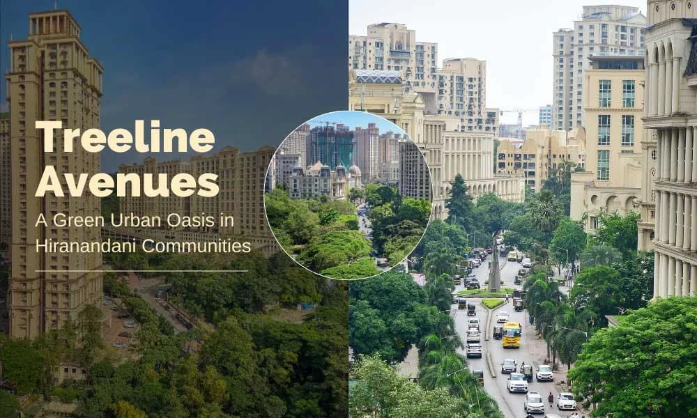 Treeline Avenues: A Green Urban Oasis in Hiranandani Communities