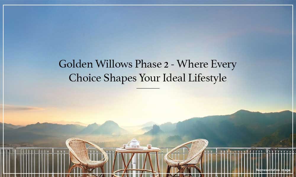 Golden Willows Phase 2 - Where Every Choice Shapes Your Ideal Lifestyle