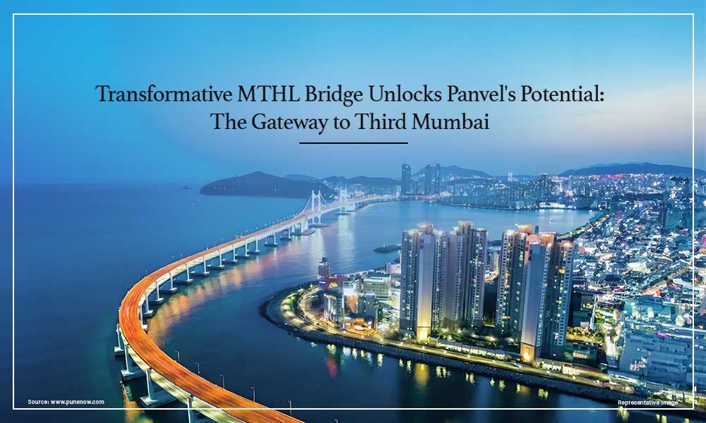 Transformative MTHL Bridge Unlocks Panvel's Potential: The Gateway to Third Mumbai
