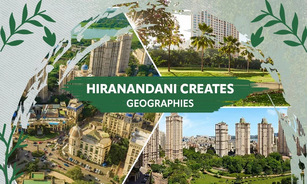 Hiranandani Communities: Building Tomorrow's Geography & Today's History