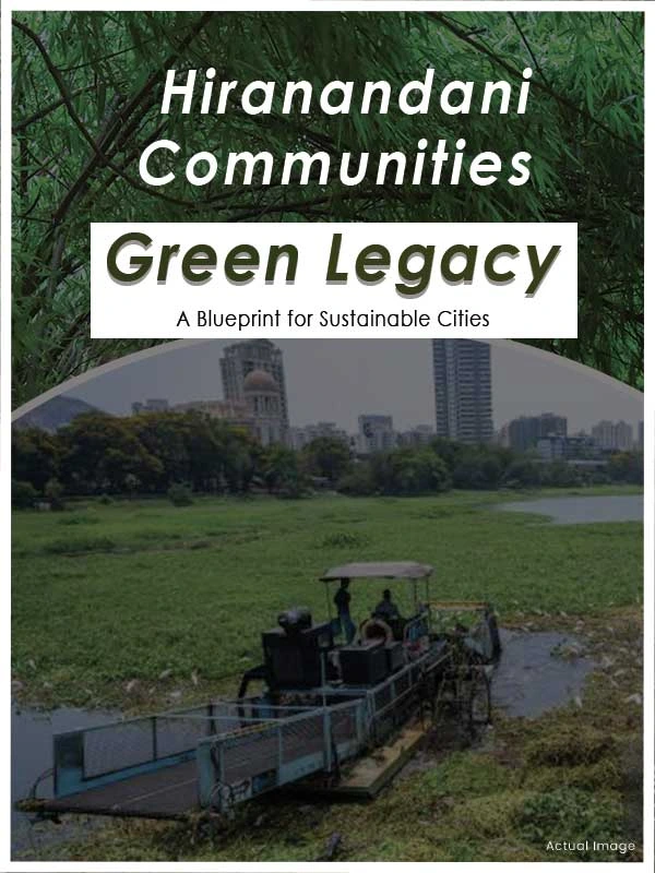 Hiranandani Communities' Green Legacy: A Blueprint for Sustainable Cities