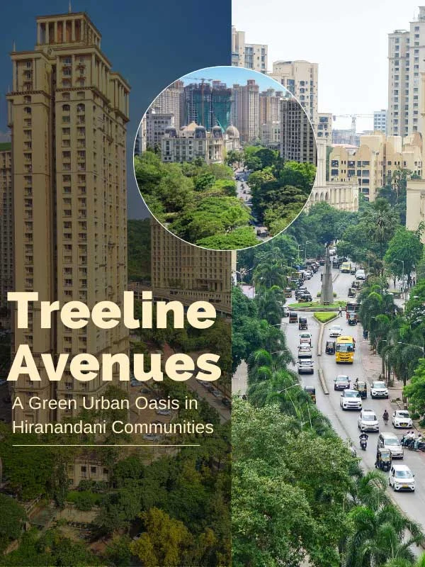 Hiranandani's Treeline Avenues: Blending Nature with Urban Life